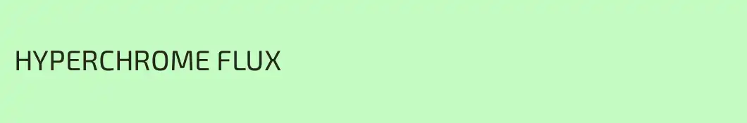 HYPERCHROME FLUX